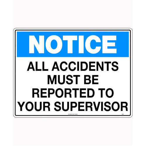 WORKWEAR, SAFETY & CORPORATE CLOTHING SPECIALISTS - 600x400mm - Metal - Notice All Accidents Must be Reported to Your Supervisor