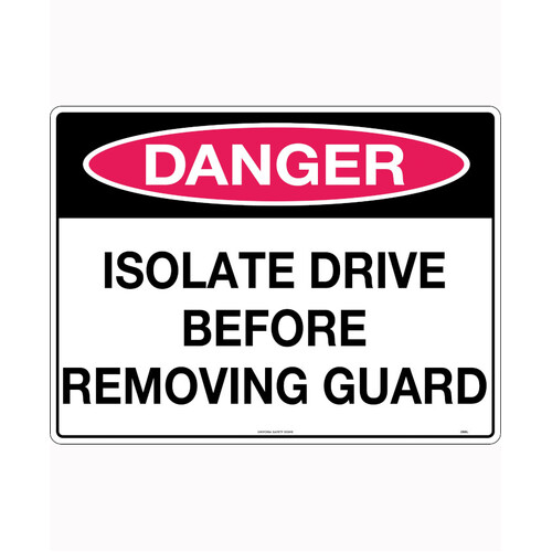 WORKWEAR, SAFETY & CORPORATE CLOTHING SPECIALISTS - 600x400mm - Corflute - Danger Isolate Drive Before Removing Guard