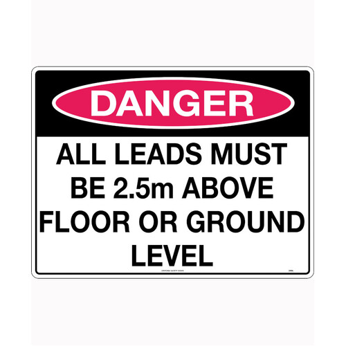 WORKWEAR, SAFETY & CORPORATE CLOTHING SPECIALISTS 600x400mm - Corflute - Danger All Leads Must Be 2.5m Above Floor or Ground Level