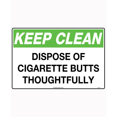 WORKWEAR, SAFETY & CORPORATE CLOTHING SPECIALISTS - 450x300mm - Poly - Keep Clean Dispose of Cigarette Butts Thoughtfully