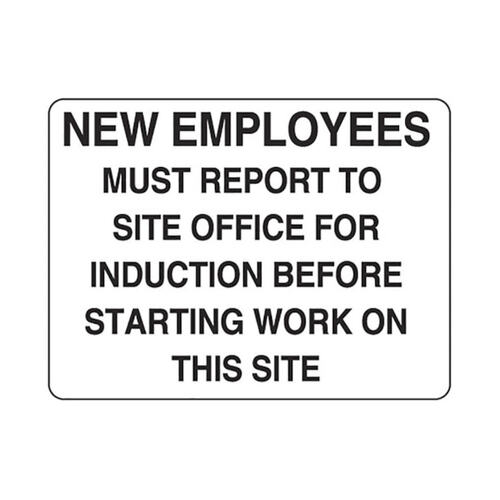 WORKWEAR, SAFETY & CORPORATE CLOTHING SPECIALISTS 600x400mm - Corflute - New Employees Must Report to Site Office For Induction Before Starting Work o