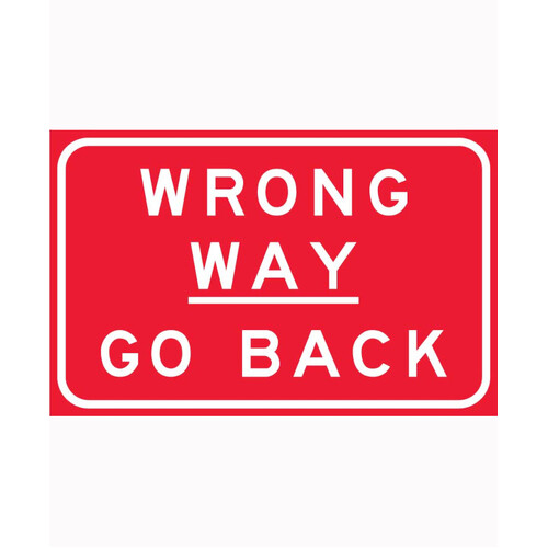 WORKWEAR, SAFETY & CORPORATE CLOTHING SPECIALISTS - 2300x1470mm - Class 1 Aluminium - Wrong Way Go Back