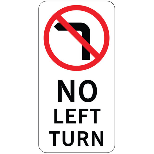 WORKWEAR, SAFETY & CORPORATE CLOTHING SPECIALISTS 750x750mm - Aluminium, Class 1 - No Left Turn Symbol in Roundel