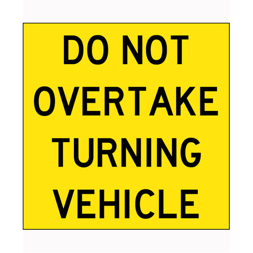 WORKWEAR, SAFETY & CORPORATE CLOTHING SPECIALISTS - 300x300mm - Metal - Class 1 Reflective - Do Not Overtake Turning Vehicle  [VSB Code: 33L]